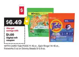 CVS WITH CARD Tide PODS 11-16 ct., Gain flings! 14-16 ct., fireworks 5 oz or Downy Beads 5-5.9 oz offer