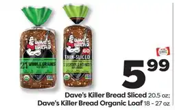 Weis Markets Dave's Killer Bread Sliced 20.5 oz Dave's Killer Bread Organic Loaf 18 - 27 oz offer