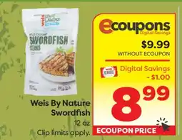 Weis Markets Weis By Nature Swordfish offer