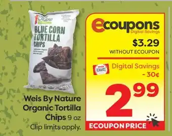 Weis Markets Weis By Nature Organic Tortilla Chips offer