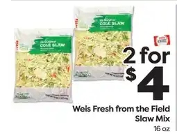 Weis Markets Weis Fresh from the Field Slaw Mix offer