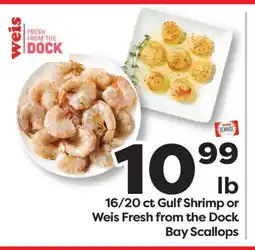 Weis Markets 16/20 ct Gulf Shrimp or Weis Fresh from the Dock Bay Scallops offer