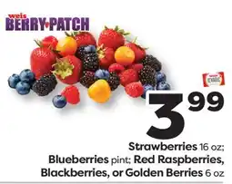Weis Markets Strawberries 16 oz Blueberries pint Red Raspberries, Blackberries, or Golden Berries 6 oz offer