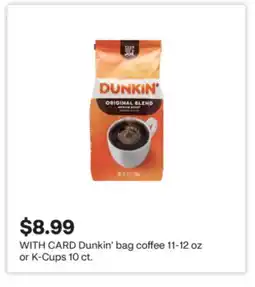 CVS Dunkin' bag coffee 11-12 or K-Cups 10 ct offer