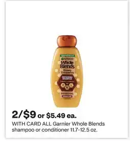 CVS ALL Garnier Whole Blends shampoo or conditioner offer
