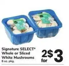Safeway Signature SELECT Whole or Sliced White Mushrooms offer