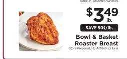 ShopRite Bowl & Basket Roaster Breast offer