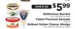 ShopRite BelGioioso Burrata, Cabot Flavored Spreads, Galbani Italian Cheese Wedge offer