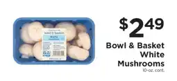 ShopRite Bowl & Basket White Mushrooms offer