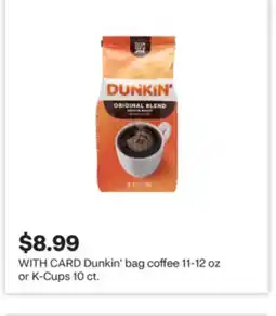 CVS Dunkin' bag coffee 11-12 oz or K-Cups 10 ct offer