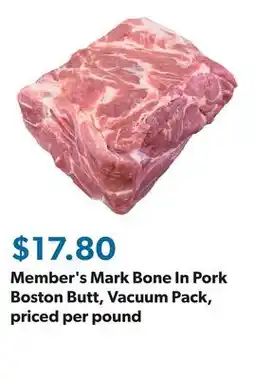 Sam's Club Member's Mark Bone In Pork Boston Butt, Vacuum Pack, priced per pound offer