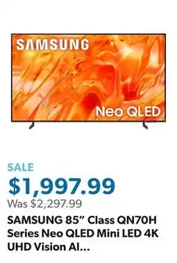 Sam's Club SAMSUNG 85 Class QN70H Series Neo QLED Mini LED 4K UHD Vision AI Smart Tizen TV offer
