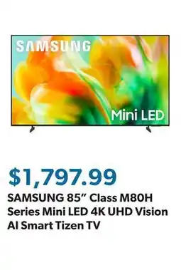 Sam's Club SAMSUNG 85 Class M80H Series Mini LED 4K UHD Vision AI Smart Tizen TV offer