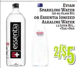 Trade Fair Supermarket Evian Sparkling Water 750 ML Glass Btl or Essentia Ionized Alkaline Water 1.5 Liter Btl offer