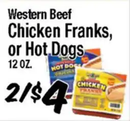 Western Beef Western Beef Chicken Franks, or Hot Dogs offer