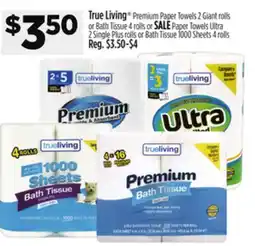 Dollar General True Living Premium Paper Towels or Bath Tissue or Paper Towels or Bath Tissue offer