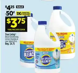 Dollar General True Living Bleach Disinfecting, Lemon Cleaning or Low-Splash offer