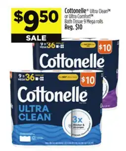 Dollar General Cottonelle Ultra Clean TM or Ultra Comfort TM Bath Tissue 9 Mega rolls offer