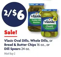 Family Dollar Vlasic Oval Dills, Whole Dills, or Bread & Butter Chips 16 oz., or Dill Spears 24 oz offer