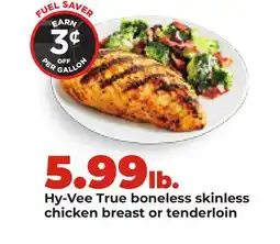 Hy-Vee Hy-Vee True boneless skinless chicken breast or tenderloin offer