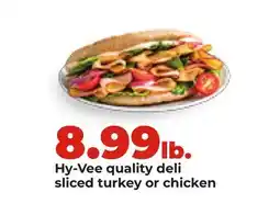 Hy-Vee Hy-Vee quality deli sliced turkey or chicken offer