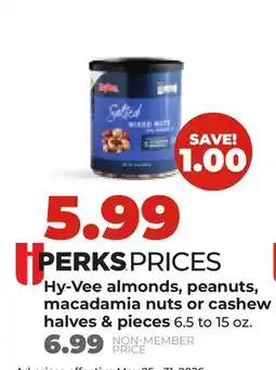 Hy-Vee Hy-Vee almonds, peanuts, macadamia nuts or cashew halves & pieces offer