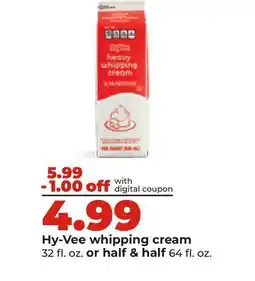 Hy-Vee Hy-Vee whipping cream 32 fl. oz. or half & half 64 fl. oz offer