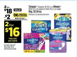Dollar General Tampax Tampons 28-36 ct. or Always Pads 21 ct. or Larger or Liners 92 ct. or Larger offer