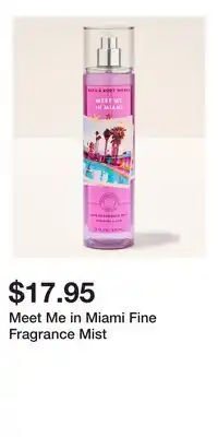 Bath & Body Works Meet Me in Miami Fine Fragrance Mist offer