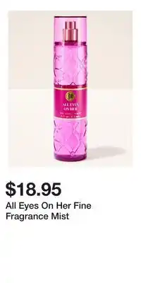 Bath & Body Works All Eyes On Her Fine Fragrance Mist offer