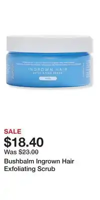 Ulta Beauty Bushbalm Ingrown Hair Exfoliating Scrub offer