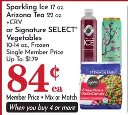 Pavilions Sparkling Ice 17 oz. Arizona Tea 22 oz. +CRV or Signature SELECT Vegetables 10-14 oz offer
