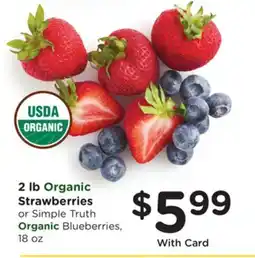 Ralphs 2 lb Organic Strawberries or Simple Truth Organic Blueberries, 18 oz offer
