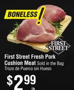 Smart & Final First Street Fresh Pork Cushion Meat offer