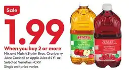 Stater Bros Stater Bros. Cranberry Juice Cocktail or Apple Juice offer