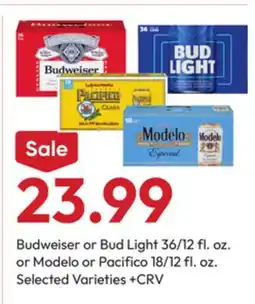 Stater Bros Budweiser or Bud Light 36/12 fl. oz. or Modelo or Pacifico 18/12 fl. oz offer