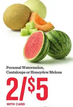 Mariano's Personal Watermelon, Cantaloupe or Honeydew Melons offer
