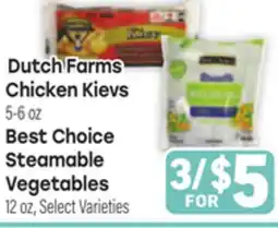 Tony’s Fresh Market Dutch Farms Chicken Kievs Best Choice Steamable Vegetables offer
