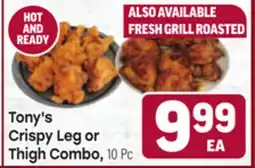 Tony’s Fresh Market Tony's Crispy Leg or Thigh Combo offer