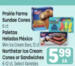 Tony’s Fresh Market Prairie Farms Sundae Cones Paletas Helados México Northstar Ice Cream Cones or Sandwiches offer