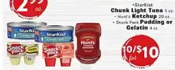 Rio Valley Market • StarKist Chunk Light Tuna 5 oz. • Hunt's Ketchup 20 oz. • Snack Pack Pudding or Gelatin 4 ct offer