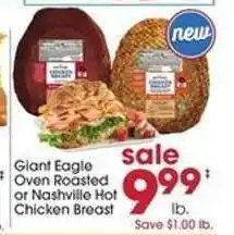 Giant Eagle Giant Eagle Oven Roasted or Nashville Hot Chicken Breast offer