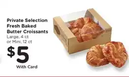 Kroger Private Selection Fresh Baked Butter Croissants offer