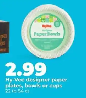 Hy-Vee Hy-Vee designer paper plates, bowls or cups offer