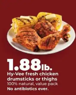 Hy-Vee Hy-Vee fresh chicken drumsticks or thighs offer