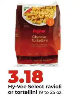 Hy-Vee Hy-Vee Select ravioli or tortellini offer