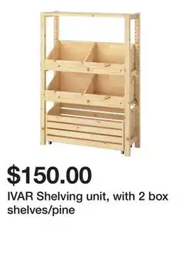 Ikea IVAR Shelving unit, with 2 box shelves/pine offer