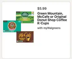 Walgreens Green Mountain, McCafe or Original Donut Shop Coffee K-Cups offer