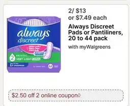 Walgreens Always Discreet Pads or Pantiliners 20 to offer