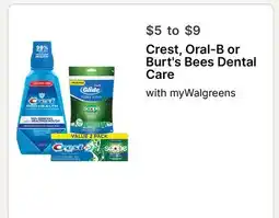 Walgreens Crest, Oral-B or Burt's Bees Dental Care offer
